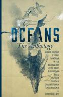 Oceans: The Anthology di Daniel Arthur Smith, Ken Liu, Rysa Walker edito da Holt Smith Ltd
