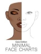 Minimal Face Charts Gaia Edition di Sarie Smith edito da Createspace Independent Publishing Platform