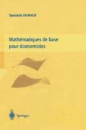 MathÃ¯Â¿Â½matiques De Base Pour Ã¯Â¿Â½conomistes di Yadolah Dodge edito da Springer
