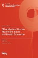3D Analysis of Human Movement, Sport, and Health Promotion edito da MDPI AG