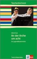 An der Arche um Acht di Ulrich Hub edito da Klett Ernst /Schulbuch