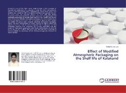 Effect of Modified Atmospheric Packaging on the Shelf life of Kalakand di Vishal Kumar Jain edito da LAP Lambert Academic Publishing