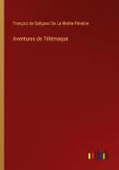Aventures de Télémaque di François de Salignac de La Mothe-Fénelon edito da Outlook Verlag