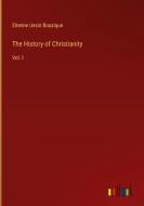 The History of Christianity di Etienne Uesin Bouzique edito da Outlook Verlag