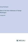 State of the Union Addresses of George Washington di George Washington edito da Megali Verlag