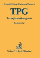 Transplantationsgesetz (TPG) di Ulrich Schroth, Peter König, Thomas Gutmann, Fuat Oduncu edito da Beck C. H.
