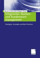 Integriertes Marken- und Kundenwertmanagement edito da Gabler Verlag