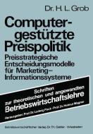 Computergestützte Preispolitik di Heinz Lothar Grob edito da Gabler Verlag