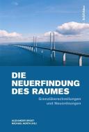 Die Neuerfindung des Raumes edito da Böhlau-Verlag GmbH