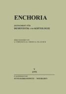 Enchoria V (1975): Zeitschrift Fur Demotistik Und Koptologie edito da Harrassowitz