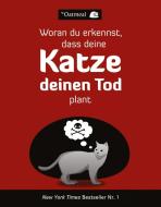 Woran du erkennst, dass deine Katze deinen Tod plant di The Oatmeal edito da Wiley VCH Verlag GmbH