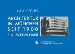 Architektur in München Seit 1900 di Gerd Fischer edito da Vieweg+Teubner Verlag