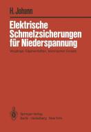 Elektrische Schmelzsicherungen für Niederspannung di H. Johann edito da Springer Berlin Heidelberg