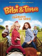 Bibi & Tina - Das Fanbuch zur neuen Serie di Bettina Börgerding, Wenka von Mikulicz edito da cbj
