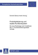 Produktplatzierung und duales Rundfunksystem di Dominik Markus André Herzog edito da Lang, Peter GmbH