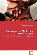 Assessment of Marketing mix strategies di Yibeltal Nigussie Ayele edito da VDM Verlag