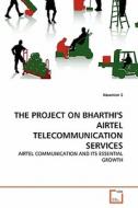 THE PROJECT ON BHARTHI'S AIRTEL TELECOMMUNICATION SERVICES di Nowman S edito da VDM Verlag
