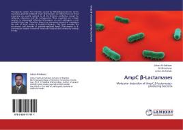 AmpC ß-Lactamases di Zuhair Al-Sehlawi, Ali Almohana, Azhar Al-thahab edito da LAP Lambert Academic Publishing