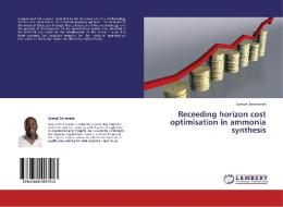 Receeding horizon cost optimisation in ammonia synthesis di Samuel Enwenede edito da LAP Lambert Academic Publishing