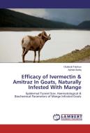 Efficacy of Ivermectin & Amitraz In Goats, Naturally Infested With Mange di Olufarati Falohun, Ayinde Sadiq edito da LAP Lambert Academic Publishing