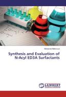 Synthesis and Evaluation of N-Acyl ED3A Surfactants di Mohamed Mahmoud edito da LAP Lambert Academic Publishing