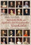 Gestalten der englischen und hannoverschen Geschichte di Johann-Georg Raben edito da Books on Demand