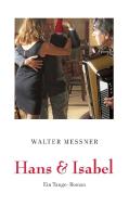 Hans & Isabel di Walter Messner edito da Books on Demand