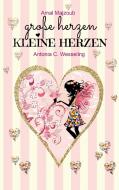 Große Herzen, kleine Herzen di Antonia C. Wesseling, Amal Majzoub edito da Books on Demand