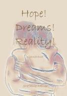 Hope! Dreams! Reality! di Stefanie Möller edito da Books on Demand