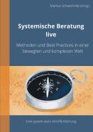 Systemische Beratung live di MARKUS SCHWEMMLE edito da Books on Demand