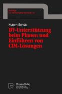 DV-Unterstützung beim Planen und Einführen von CIM-Lösungen di Hubert Schüle edito da Physica-Verlag HD