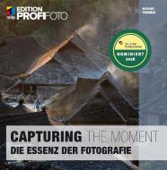 Capturing the Moment di Michael Freeman edito da MITP Verlags GmbH