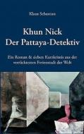 Khun Nick Der Pattaya-detektiv di Klaus Sebastian edito da Bod