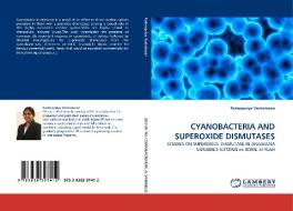 CYANOBACTERIA AND SUPEROXIDE DISMUTASES di Padmapriya Venkatesan edito da LAP Lambert Acad. Publ.