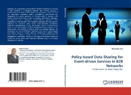 Policy-based Data Sharing for Event-driven Services in B2B Networks di Benjamin Eze edito da LAP Lambert Acad. Publ.