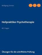 Heilpraktiker Psychotherapie di Wolfgang Zimmer edito da Books on Demand