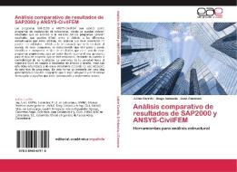 Análisis comparativo de resultados de SAP2000 y ANSYS-CivilFEM di Julián Carrillo, Diego Velandia, Juan Cassiano edito da EAE