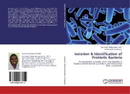Isolation & Identification of Probiotic Bacteria di Aymen M. Mohammed Salih, Sulieman M. El-Sanousi edito da LAP Lambert Academic Publishing