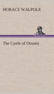 The Castle of Otranto di Horace Walpole edito da TREDITION CLASSICS