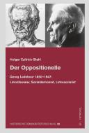 Der Oppositionelle di Holger Czitrich-Stahl edito da Metropol Verlag