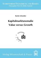 Kapitalmarktanomalie Value versus Growth di Martin Schneider edito da Wissenschaft & Praxis
