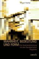Wahrheit, Bedeutung und Form di Miguel Höltje edito da Mentis Verlag GmbH