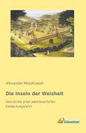 Die Inseln der Weisheit di Alexander Moszkowski edito da Literaricon Verlag UG