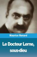 Le Docteur Lerne, sous-dieu di Maurice Renard edito da Prodinnova