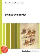 Sviatoslav I Of Kiev di Jesse Russell, Ronald Cohn edito da Book On Demand Ltd.