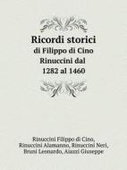 Ricordi Storici Di Filippo Di Cino Rinuccini Dal 1282 Al 1460 di Bruni Leonardo, Rinuccini Filippo Di Cino, Rinuccini Alamanno edito da Book On Demand Ltd.