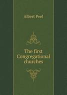 The First Congregational Churches di Albert Peel edito da Book On Demand Ltd.