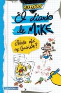 El Diario de Mike: ¿Dónde Está Mi Chocolate? / Mike's Diary. Where Is My Chocolate? di Mikecrack edito da PLANETA PUB