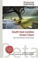 South East London Green Chain edito da Betascript Publishing