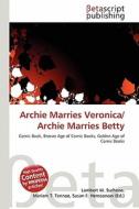 Archie Marries Veronica/Archie Marries Betty edito da Betascript Publishing